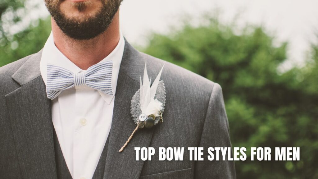 Top Bow Tie Styles for Men