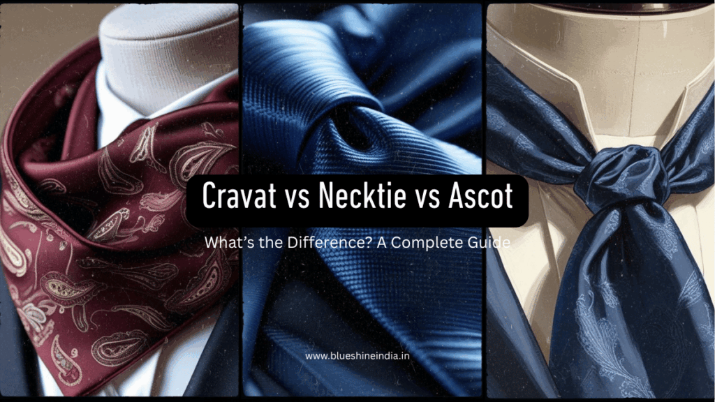 Cravat vs Necktie vs Ascot - Blue Shine Largest Necktie Manufacturer