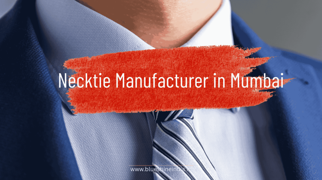 Looking for a trusted Necktie Manufacturer in Mumbai? Blue Shine offers customized corporate, school, hotel & uniform neckties.